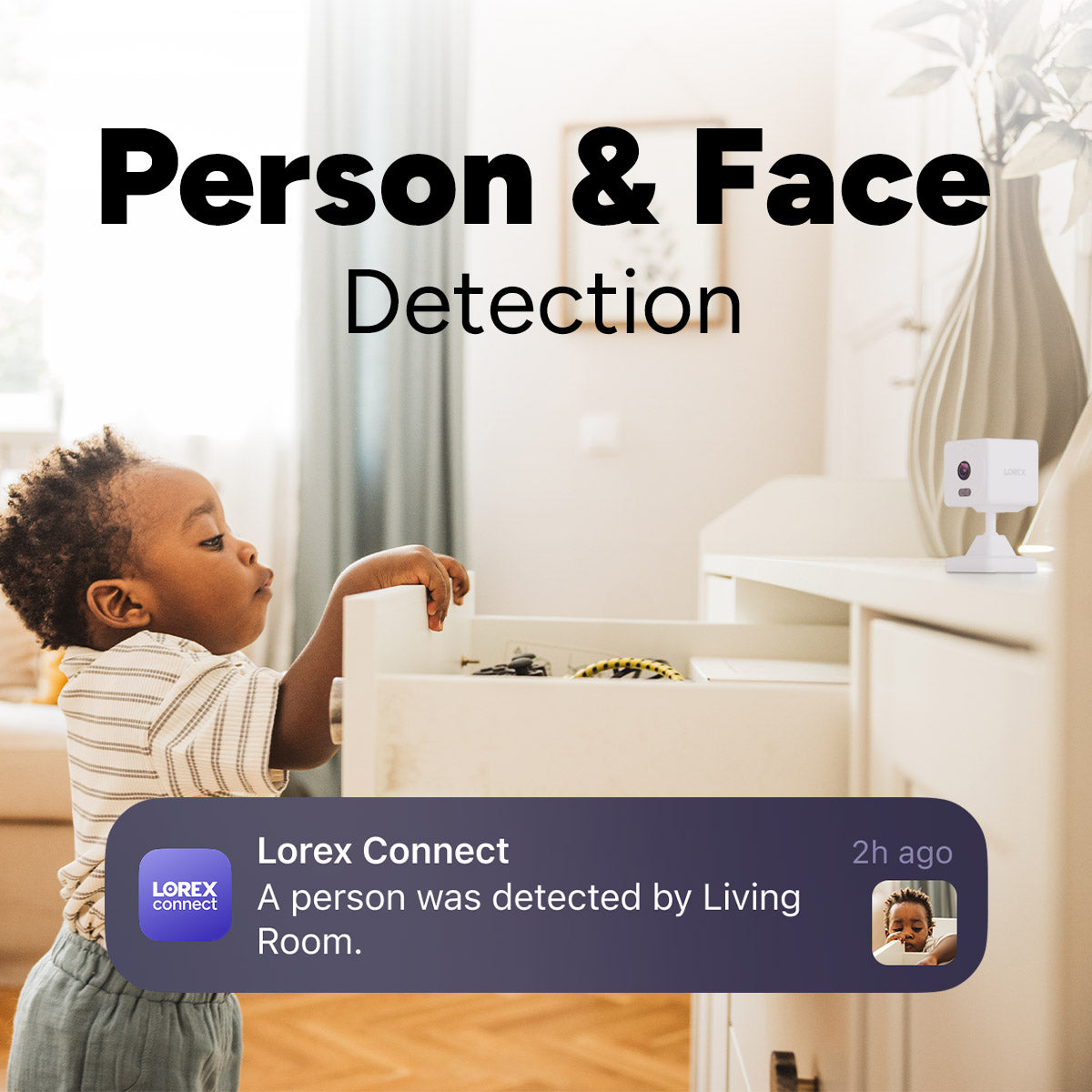 Living room scene with a toddler at a dresser and a Lorex Connect camera on the right showing Person and Face Detection