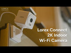 Lorex Connect 2K Indoor Wi-Fi Camera product video