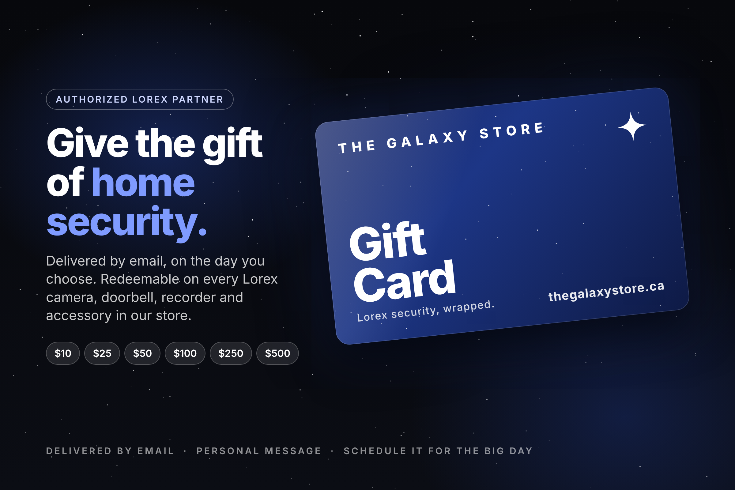 The Galaxy Store gift card: give the gift of home security with Lorex cameras and doorbells